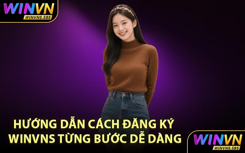 Hướng dẫn cách đăng ký WINVNS từng bước dễ dàng