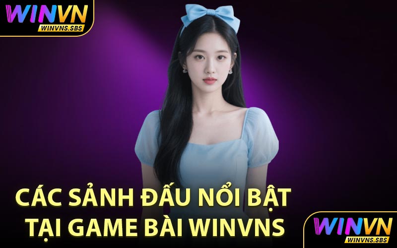 Các Sảnh Đấu Nổi Bật Tại Game Bài WINVNS