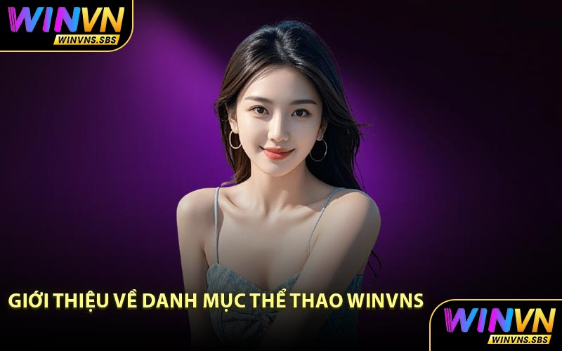Giới thiệu về danh mục thể thao WINVNS