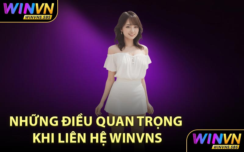 Những điều quan trọng khi liên hệ WINVNS