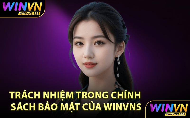 Trách nhiệm trong chính sách bảo mật của WINVNS